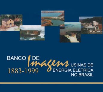Banco de imagens: usinas de energia elétrica no Brasil (1883-1999)