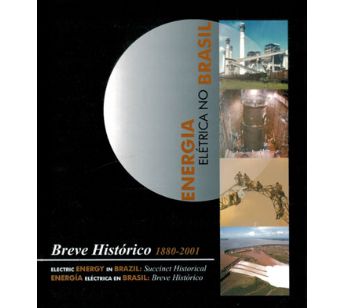 Energia elétrica no Brasil: breve histórico (1880-2001)