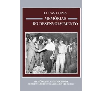 Memórias do desenvolvimento: Lucas Lopes