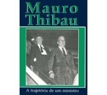 Mauro Thibau: a trajetória de um ministro